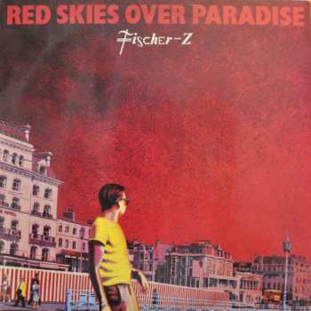 LP Fischer-Z: Red Skies Over Paradise