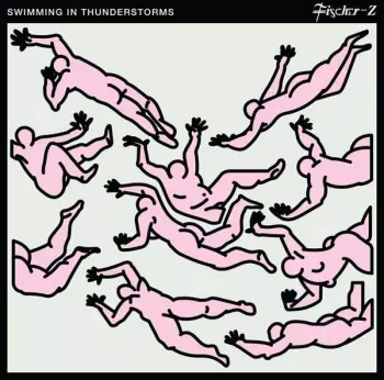 Fischer-Z: Swimming In Thunderstorms