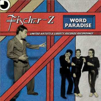 Album Fischer-Z: Word Paradise - United Artists & Liberty Recordings