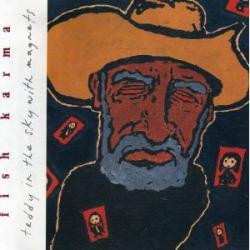 Album Fish Karma: Teddy In The Sky With Magnets