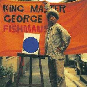 2LP Fishmans: King Master George LTD
