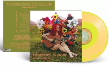 Fister,tera Lynne: Flowers From The Ground