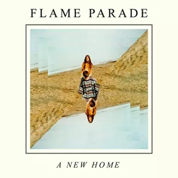 Flame Parade: A New Home