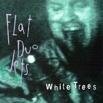 CD Flat Duo Jets: White Trees