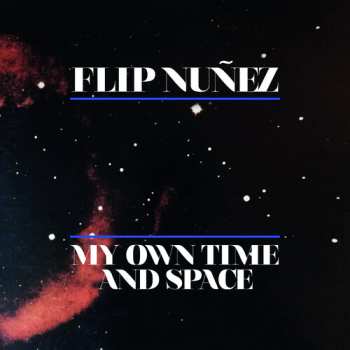 CD Flip Nunez: My Own Time And Space