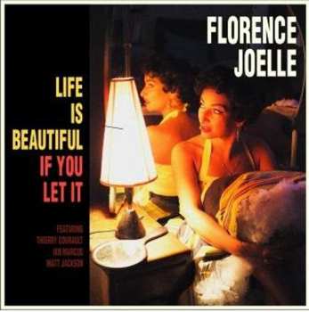 LP Florence Joelle: Life Is Beautiful If You Let It