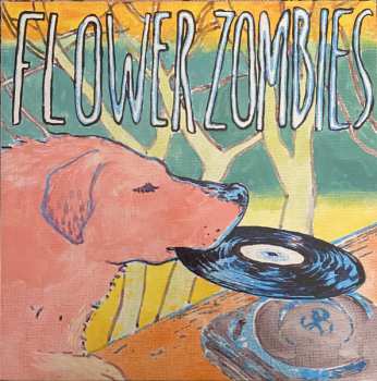 LP Flower Zombies: Flower Zombies / Don't Ask  CLR