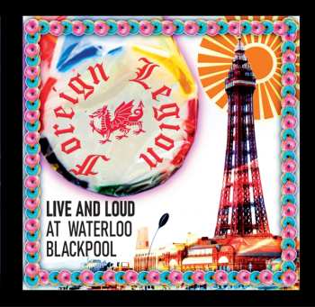 CD Foreign Legion:  Live And Loud At Waterloo, Blackpool
