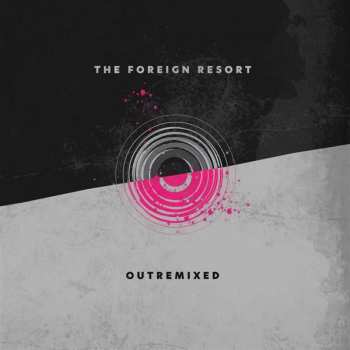 CD The Foreign Resort: OutRemixed