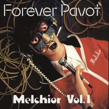 Album Forever Pavot: Melchior Vol 1