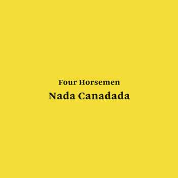 LP Four Horsemen: Nada Canadada