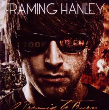 CD Framing Hanley: A Promise To Burn