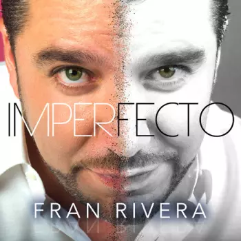 Fran Rivera: Imperfecto