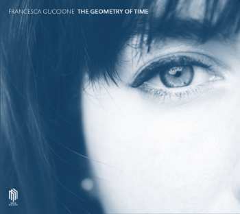CD Francesca Guccione: The Geometry Of Time