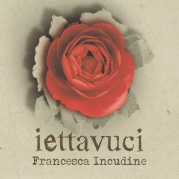 Francesca Incudine: Iettavuci