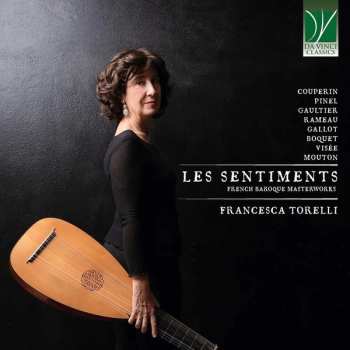 Album Francesca Torelli: Les Sentiments (French Baroque Masterworks)