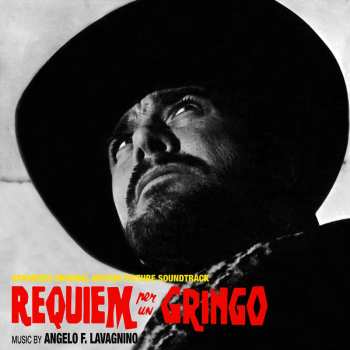 Album Angelo Francesco Lavagnino: Requiem Per Un Gringo (La Colonna Sonora Originale Del Film)