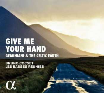 CD Bruno Cocset: Give Me Your Hand - Geminiani & The Celtic Earth