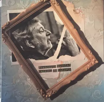 Francesco Guccini: Canzoni Da Intorto