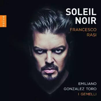 Emiliano Gonzalez Toro: Soleil Noir