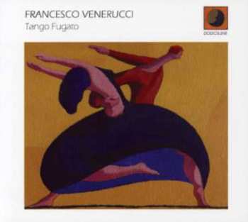 CD Francesco Venerucci: Tango Fugato