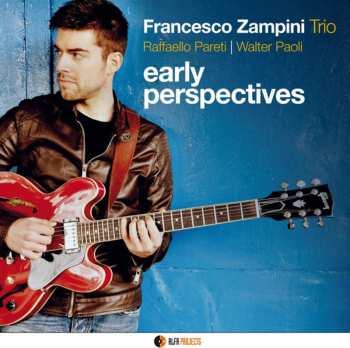 Album Francesco Zampini Trio: Early Perspectives