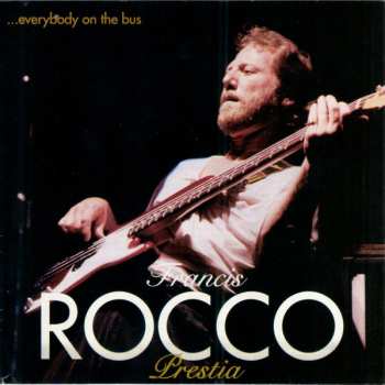CD Francis Rocco Prestia: ...Everybody On The Bus