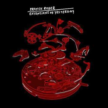 Album Franck Roger: Extensions Of Yesterday
