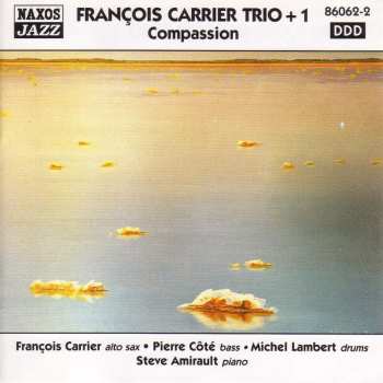 Album François Carrier Trio: Compassion