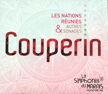 La Simphonie Du Marais: Les Nations Réunies & Autres Sonades