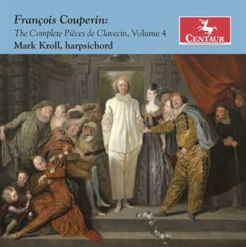 Album François Couperin: The Complete Pièces de Clavecin, Vol. 4