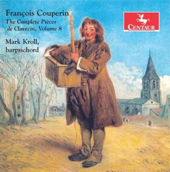 CD François Couperin: The Complete Pièces de Clavecin, Vol. 8