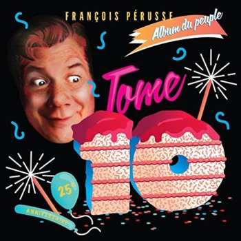 Album Francois Perusse: L'Album Du Peuple Tome 10