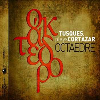 Album Francois Tusques: Octaèdre, Un Hommage À Cortazar