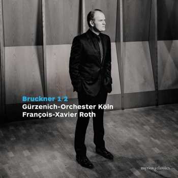 Album François-Xavier Roth: Bruckner: Symphony No. 1 & 2