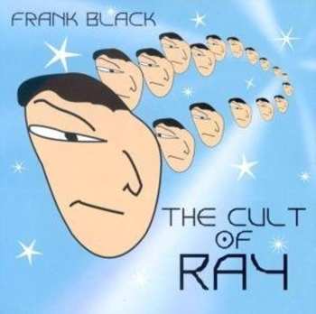 CD Frank Black: The Cult Of Ray