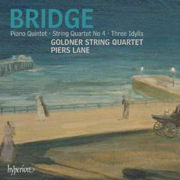 CD Frank Bridge: Piano Quintet・String Quartet No 4・Three Idylls