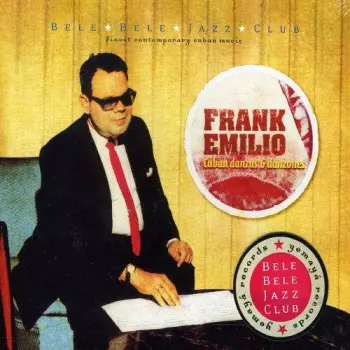 Frank Emilio: Cuban Danzas & Danzones