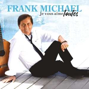 LP Frank Michael: Je Vous Aime Toutes