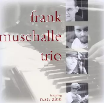 Frank Muschalle Trio Featuring Rusty Zinn