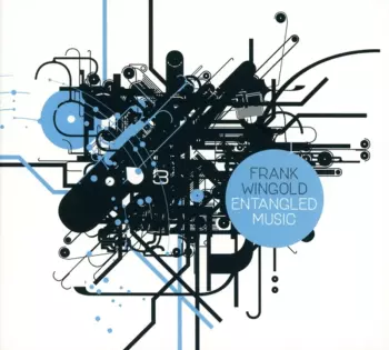 Frank Wingold: Entangled Music