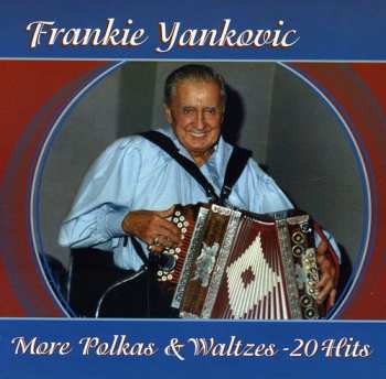 Album Frank Yankovic: More Polkas & Waltzes - 20 Hits