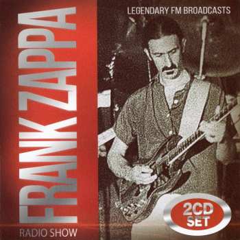 2CD Frank Zappa: Radio Show (Legendary FM Broadcasts)