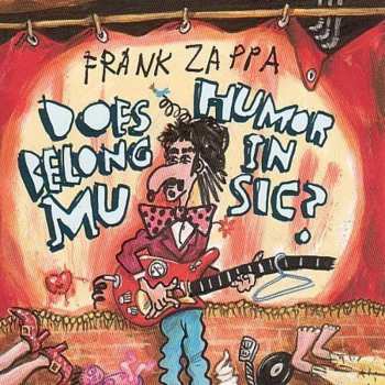 CD Frank Zappa: Does Humor Belong In Music?