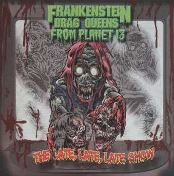 LP Frankenstein Drag Queens From Planet 13: The Late, Late, Late Show LTD | CLR