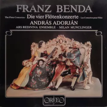 František Benda: Die Vier Flötenkonzerte / The Flute Concertos / Les Concertos Pour Flûte