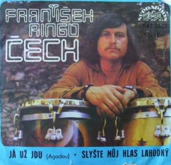 Album František Ringo Čech: Já Už Jdu (Agadou) • Slyšte Můj Hlas Lahodný