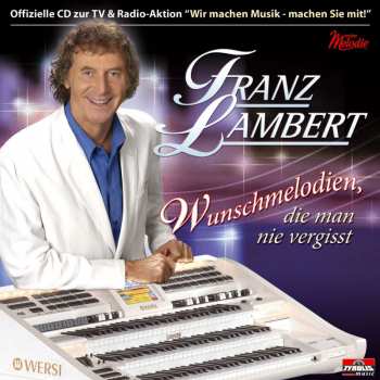 CD Franz Lambert: Wunschmelodien, Die Man Nie Vergisst