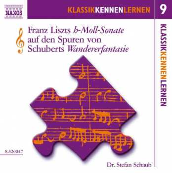 Album Franz Schubert: Die H-Moll-Sonate Von Liszt Auf Den Spuren Von Schuberts Wandererfantasie