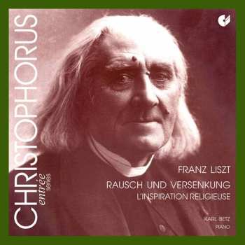 Album Franz Liszt: Rausch Und Versenkung - Meditations Religieuses 